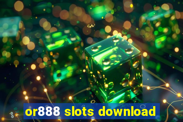 or888 slots download